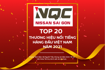 NISSAN SÀI GÒN THÀNH VIÊN CỦA NGUYỄN QUANG GROUP TOP 20 THƯƠNG HIỆU NỔI TIẾNG HÀNG ĐẦU 2021