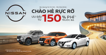 CHÀO HÈ RỰC RỠ, NISSAN ƯU ĐÃI TỪ 150% PHÍ TRƯỚC BẠ